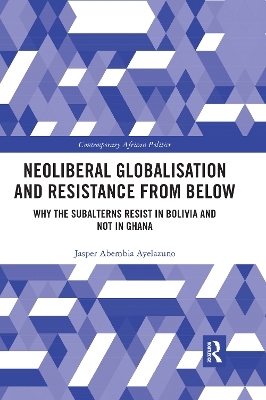 Neoliberal Globalisation and Resistance from Below - Jasper Abembia Ayelazuno