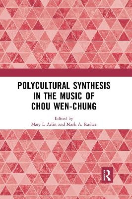 Polycultural Synthesis in the Music of Chou Wen-chung - 