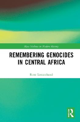 Remembering Genocides in Central Africa - René Lemarchand