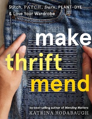 Make Thrift Mend - Katrina Rodabaugh