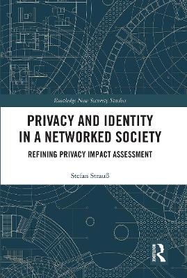 Privacy and Identity in a Networked Society - Stefan Strauß