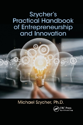 Szycher’s Practical Handbook of Entrepreneurship and Innovation - Michael Szycher