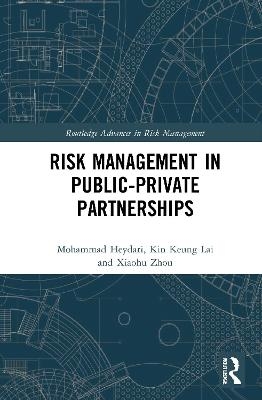 Risk Management in Public-Private Partnerships - Mohammad Heydari, Kin Keung Lai, Zhou Xiaohu