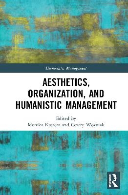 Aesthetics, Organization, and Humanistic Management - 