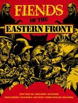 Fiends of the Eastern Front Omnibus Volume 1 - Finley-Day, Gerry; Bishop, David; Edginton, Ian