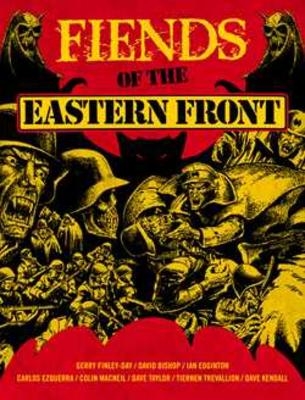 Fiends of the Eastern Front Omnibus Volume 1 - Gerry Finley-Day, David Bishop, Ian Edginton