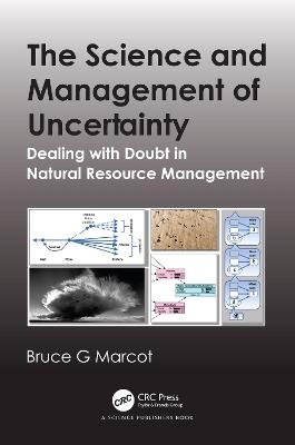 The Science and Management of Uncertainty - Bruce G. Marcot