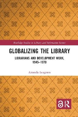 Globalizing the Library - Amanda Laugesen