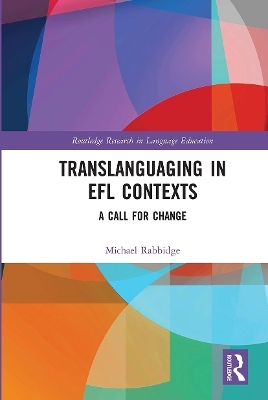 Translanguaging in EFL Contexts - Michael Rabbidge