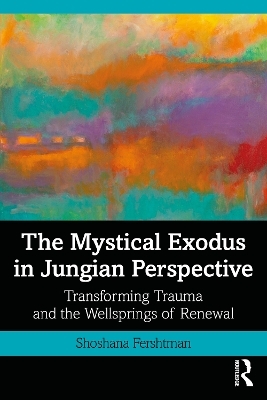 The Mystical Exodus in Jungian Perspective - Shoshana Fershtman