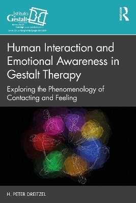 Human Interaction and Emotional Awareness in Gestalt Therapy - H. Peter Dreitzel