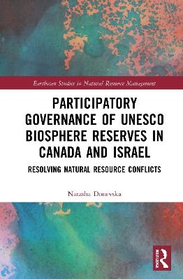 Participatory Governance of UNESCO Biosphere Reserves in Canada and Israel - Natasha Donevska