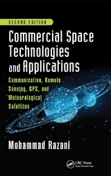 Commercial Space Technologies and Applications: Communication, Remote Sensing, GPS, and Meteorological Satellites, Second Edition - Razani, Mohammad