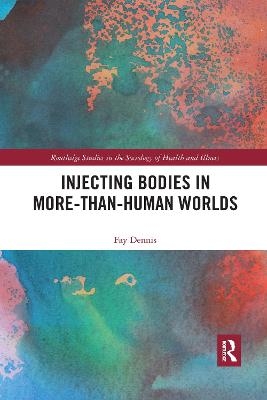 Injecting Bodies in More-than-Human Worlds - Fay Dennis