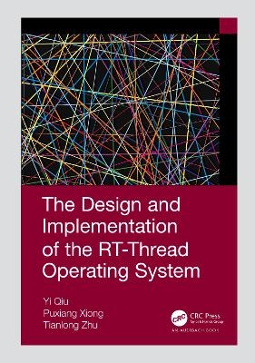 The Design and Implementation of the RT-Thread Operating System - Qiu Yi, Xiong Puxiang, Tianlong Zhu