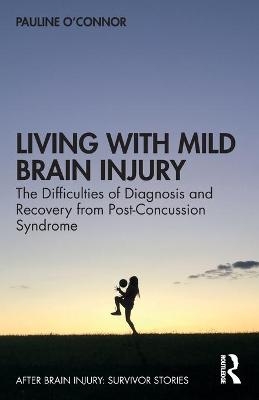 Living with Mild Brain Injury - Pauline O'Connor