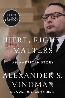 Here, Right Matters - Alexander Vindman