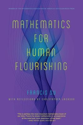 Mathematics for Human Flourishing - Francis Su