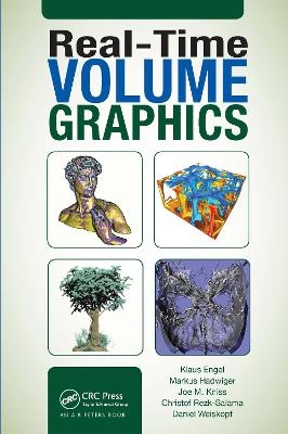 Real-Time Volume Graphics - Klaus Engel, Markus Hadwiger, Joe Kniss, Christof Rezk-Salama, Daniel Weiskopf