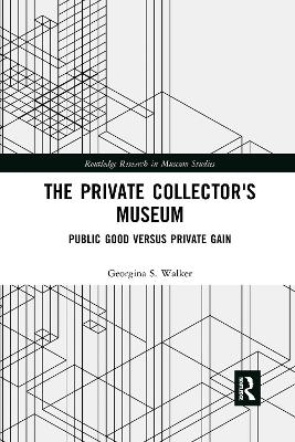 The Private Collector's Museum - Georgina Walker