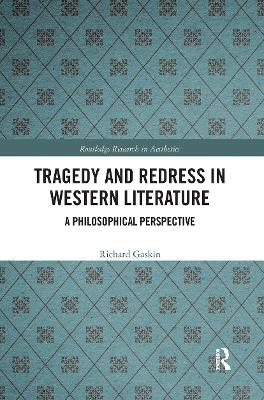 Tragedy and Redress in Western Literature - Richard Gaskin