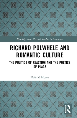 Richard Polwhele and Romantic Culture - Dafydd Moore