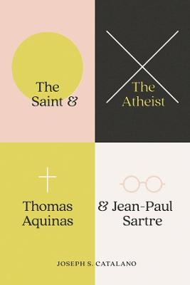 The Saint and the Atheist - Joseph S Catalano