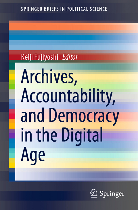 Archives, Accountability, and Democracy in the Digital Age - 