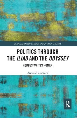 Politics through the Iliad and the Odyssey - Andrea Catanzaro