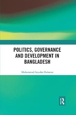 Politics, Governance and Development in Bangladesh - Muhammad Sayadur Rahman