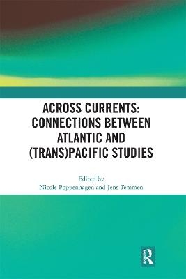 Across Currents: Connections Between Atlantic and (Trans)Pacific Studies - 