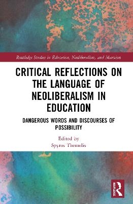 Critical Reflections on the Language of Neoliberalism in Education - 