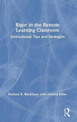 Rigor in the Remote Learning Classroom - Barbara Blackburn