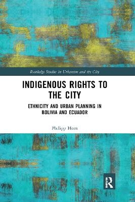 Indigenous Rights to the City - Philipp Horn