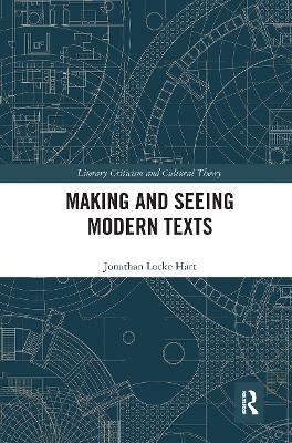 Making and Seeing Modern Texts - Jonathan Locke Hart