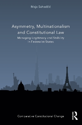 Asymmetry, Multinationalism and Constitutional Law - Maja Sahadžić