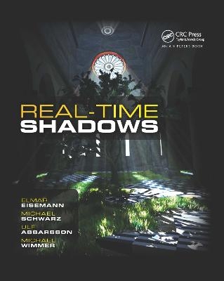 Real-Time Shadows - Elmar Eisemann, Michael Schwarz, Ulf Assarsson, Michael Wimmer