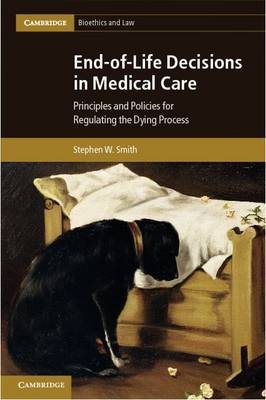 End-of-Life Decisions in Medical Care -  Stephen W. Smith