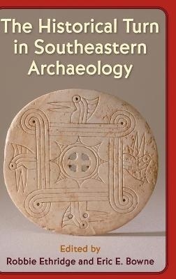 The Historical Turn in Southeastern Archaeology - 