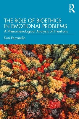 The Role of Bioethics in Emotional Problems - Susi Ferrarello