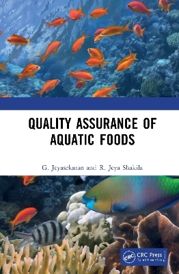 Quality Assurance of Aquatic Foods - G. Jeyasekaran, R. Jeya Shakila