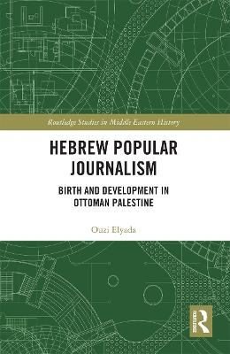 Hebrew Popular Journalism - Ouzi Elyada