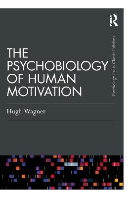 The Psychobiology of Human Motivation - Hugh Wagner