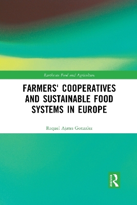 Farmers' Cooperatives and Sustainable Food Systems in Europe - Raquel Ajates Gonzalez