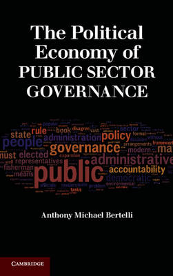 Political Economy of Public Sector Governance -  Anthony Michael Bertelli