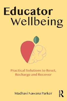 Educator Wellbeing - Madhavi Nawana Parker