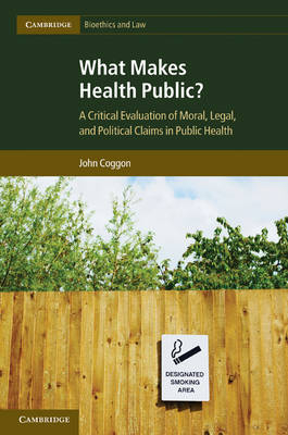 What Makes Health Public? -  John Coggon