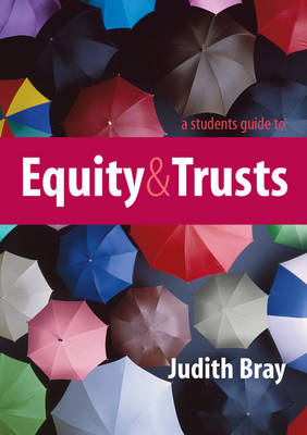 A Student''s Guide to Equity and Trusts -  Judith (University of Buckingham) Bray