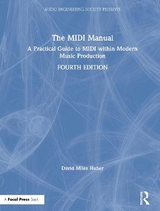 The MIDI Manual - Huber, David Miles