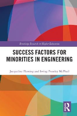 Success Factors for Minorities in Engineering - Jacqueline Fleming, Irving McPhail